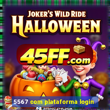 5567 com plataforma login
